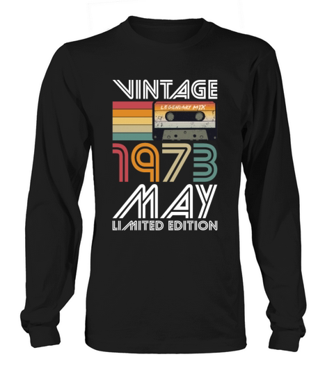50th birthday may 1973 vintage 1973 Long sleeved Unisex