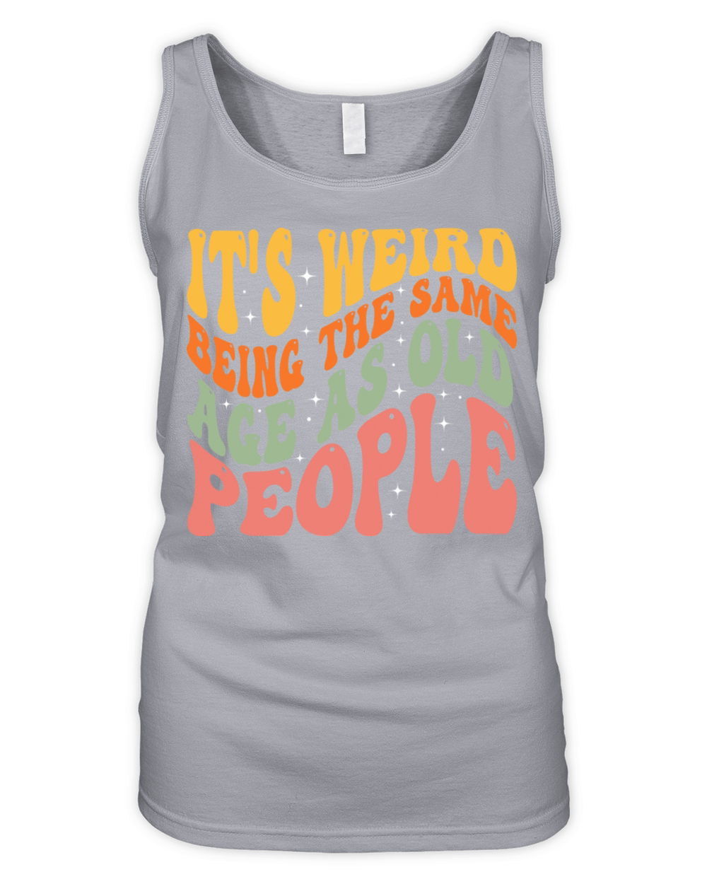 I Cant Believe Im The Same Age As Old People Organic Women's Tank Top