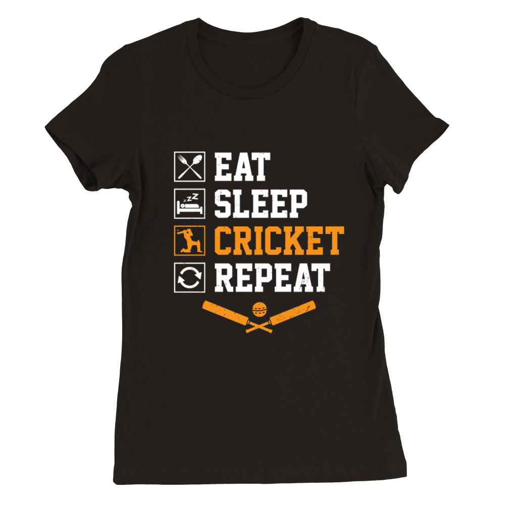 Eat Sleep Cricket Repeat Cricketer Cricket Player Premium Womens Crewneck T-shirt