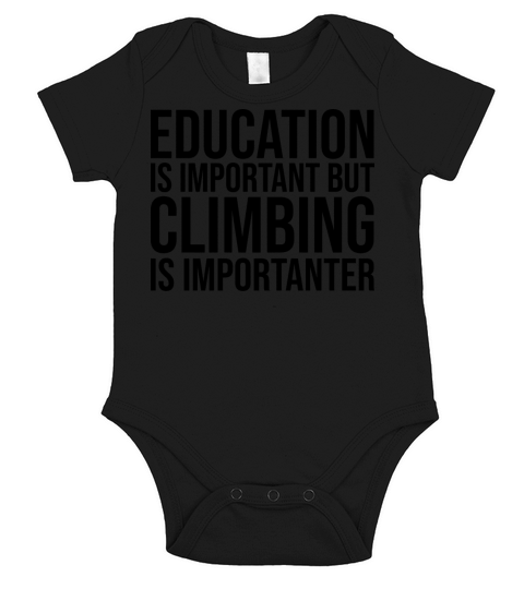 Climbing Is Importanter Short Sleeve Baby One-Piece