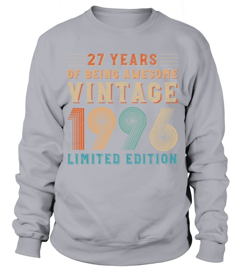 27 years of being awesome vintage 1996 limited edi Sweatshirt Unisex