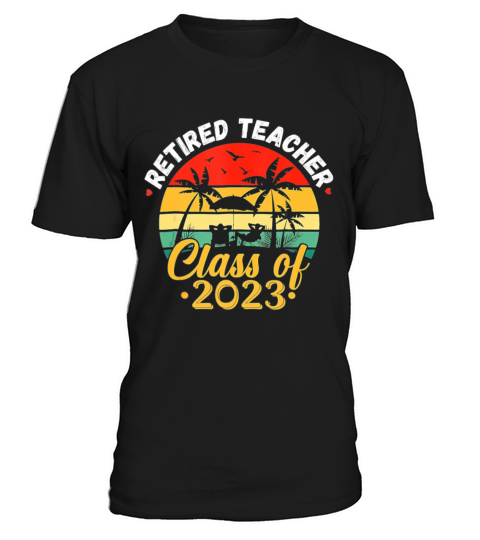 Retired Teacher Class Of 2023 Vintage Retirement T-Shirt Unisex