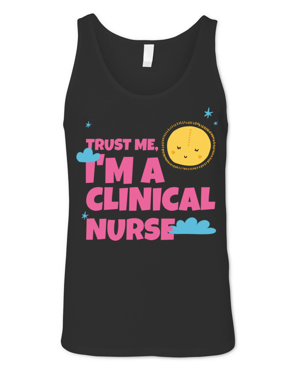 Trust Me I m A Clinical Nurse Unisex Jersey Tank