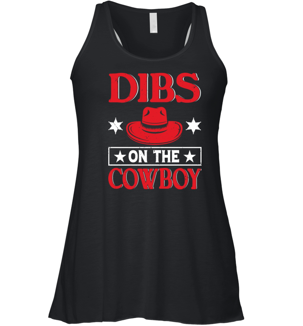 Dibs On The Cowboy Funny Cowboy Quotes Cowboy Wife Women's Flowy Tank Top