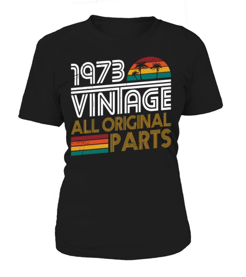 50th birthday vintage 1973 born in 1973 Women's T-Shirt
