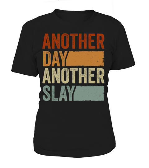 Another Day Another Slay Motivational Women's T-Shirt