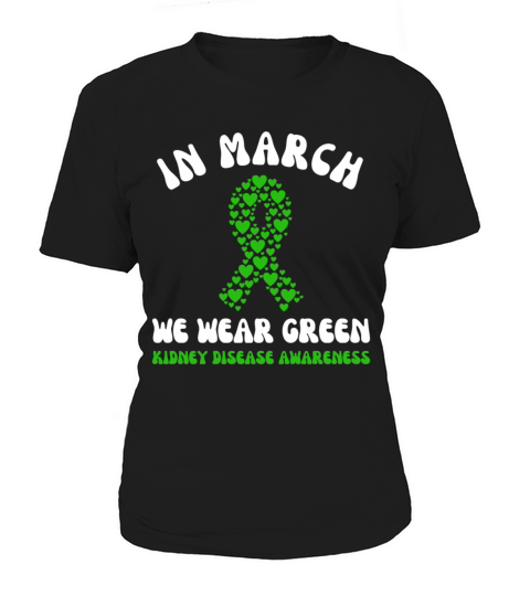 In March We Wear Green Kidney Disease Awareness Women's T-Shirt