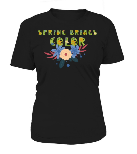 SPRING BRINGS COLOR Women's T-Shirt