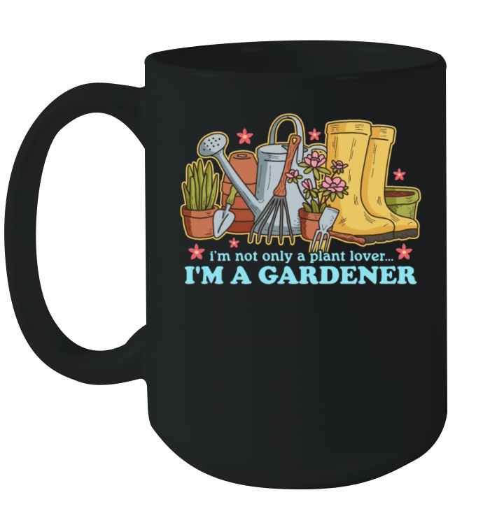 Gardening Funny Garden Im A Gardener Ceramic Mug
