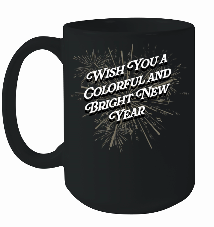 Wish You a Colorful and Bright New Year Positivity Ceramic Mug