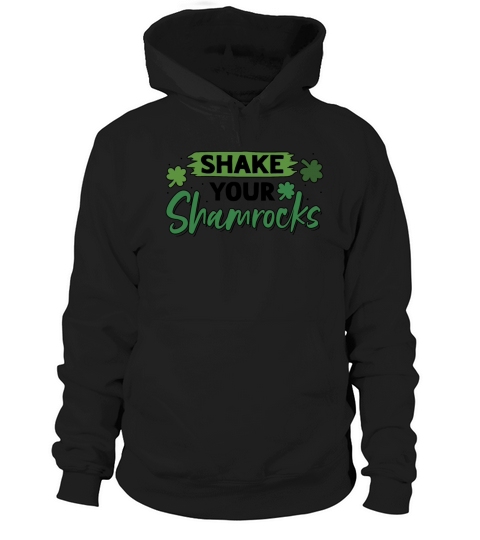 Funny Irish Saint Patricks Day Shake Your Hoodie Unisex