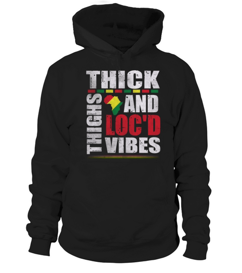 Thick Thighs And Locd Vibes Juneteenth Hoodie Unisex