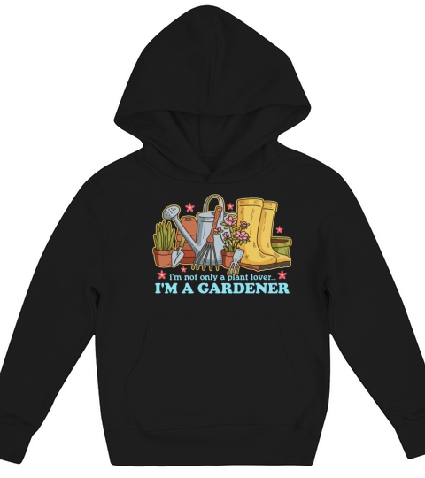 Gardening Funny Garden Im A Gardener Kids Hoodie