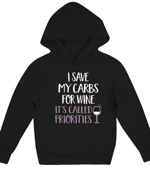 i save my carbs for wine its called priorities Kids Hoodie
