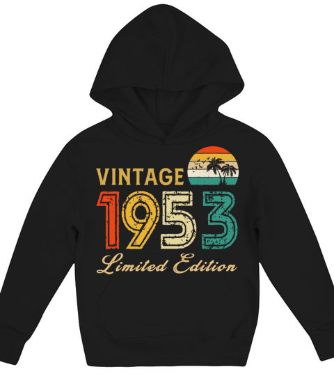 Vintage 1953 Limited Edition Made In 1953 Birthday Kids Hoodie