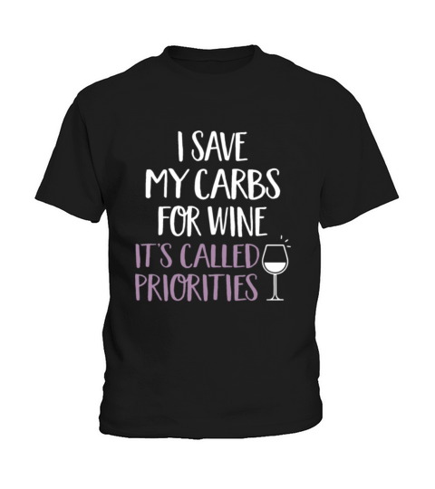 i save my carbs for wine its called priorities Kids T-Shirt