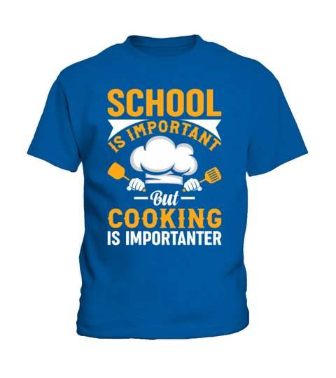 School Is Important But Cooking Is Importanter Foo Kids T-Shirt