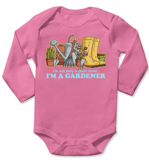 Gardening Funny Garden Im A Gardener Long Sleeve Baby One-Piece