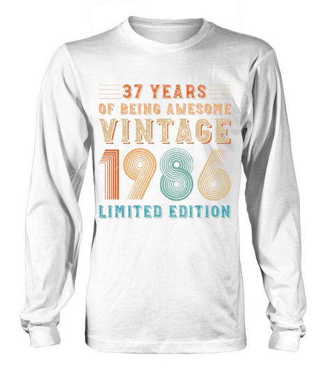 37 years of being awesome vintage 1986 limited edi Long sleeved Unisex