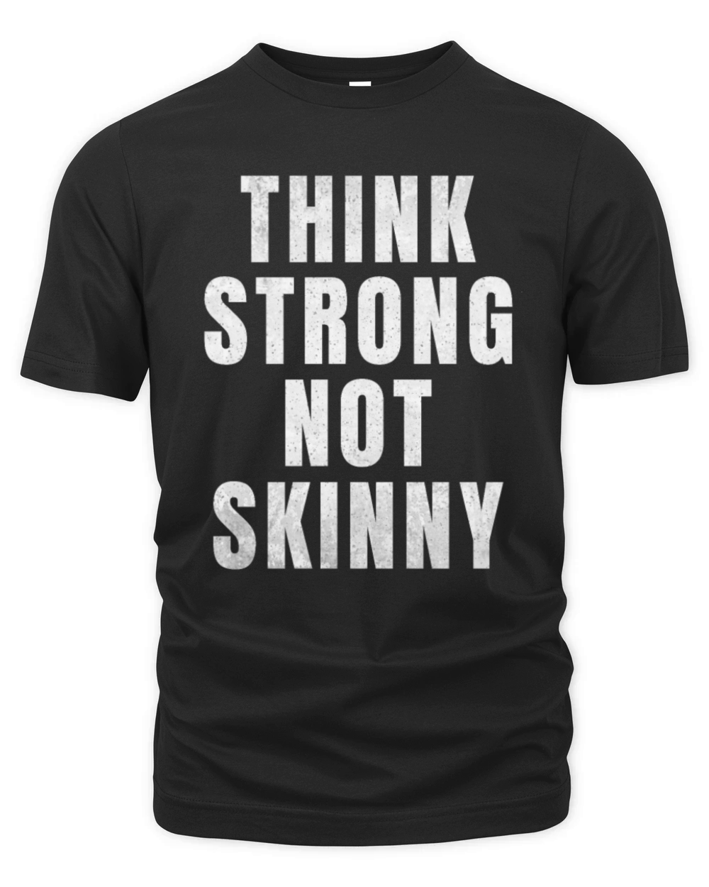 Think Strong Not Skinny Organic Unisex T-shirt