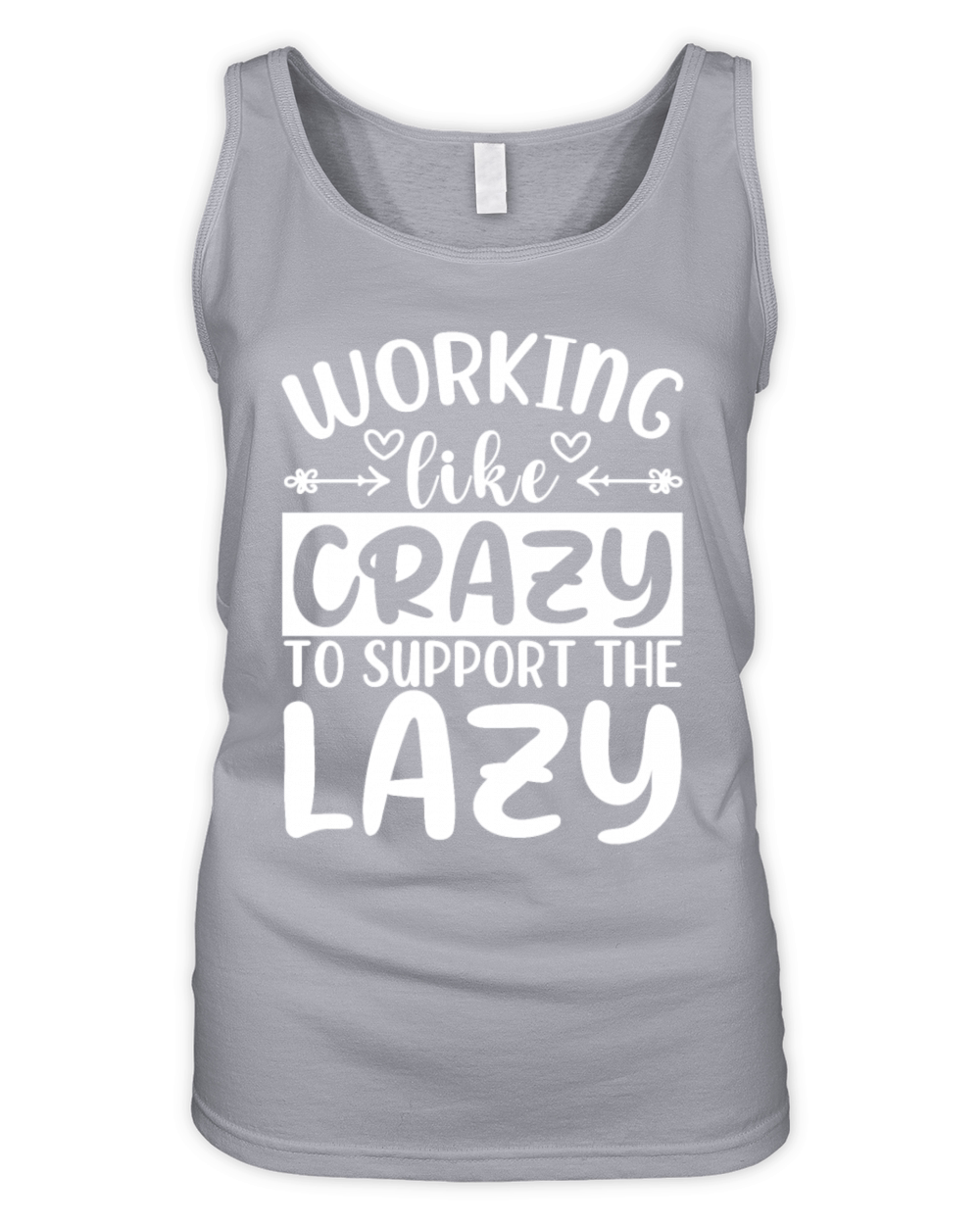 Working Like Crazy To Support The Lazy - Funny Har Organic Women's Tank Top