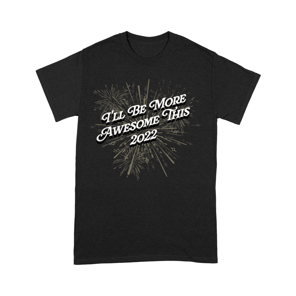 Ill Be More Awesome this 2022 Happy New Year Posit Premium T-shirt