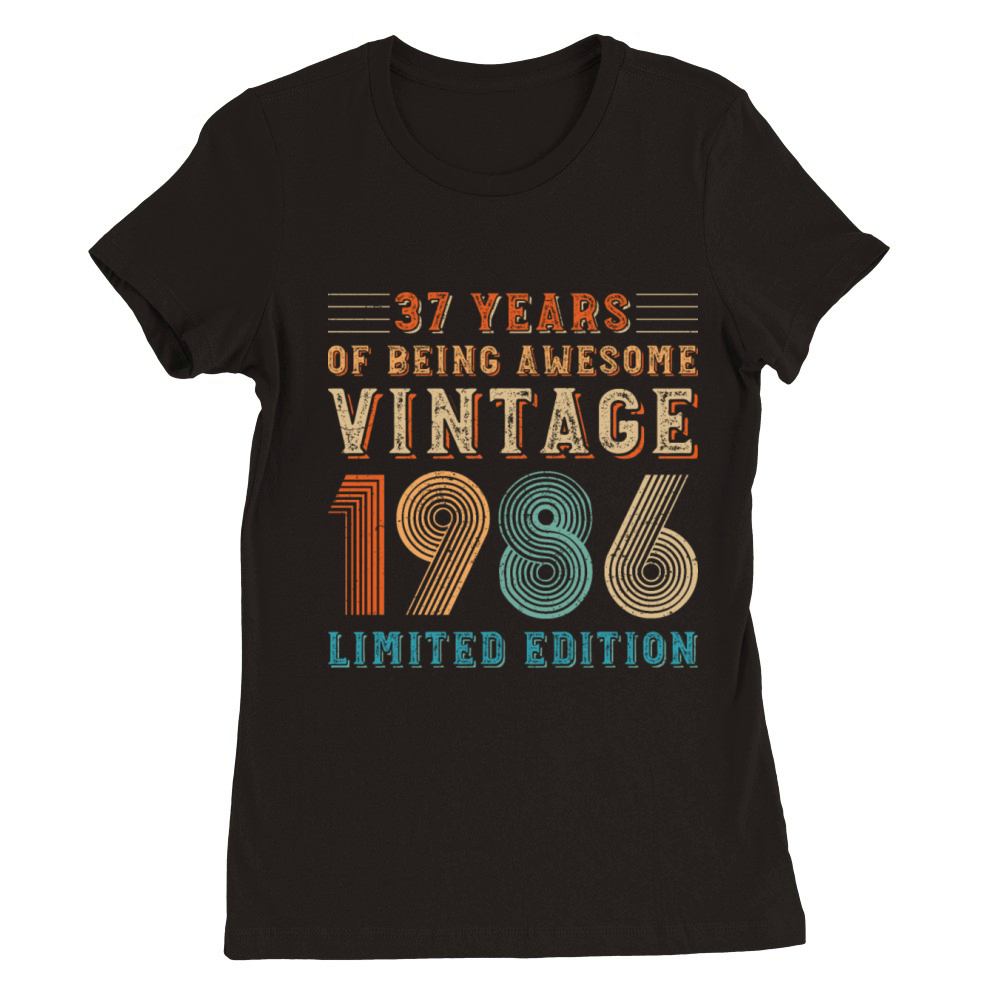 37 years of being awesome vintage 1986 limited edi Premium Womens Crewneck T-shirt