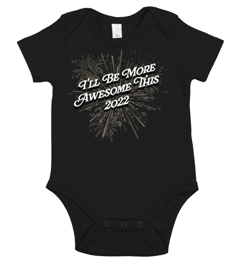 Ill Be More Awesome this 2022 Happy New Year Posit Short Sleeve Baby One-Piece