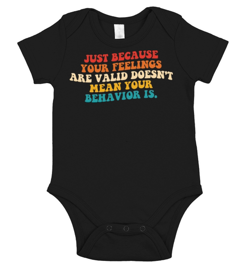 Just Because Your Feelings Are Valid Short Sleeve Baby One-Piece