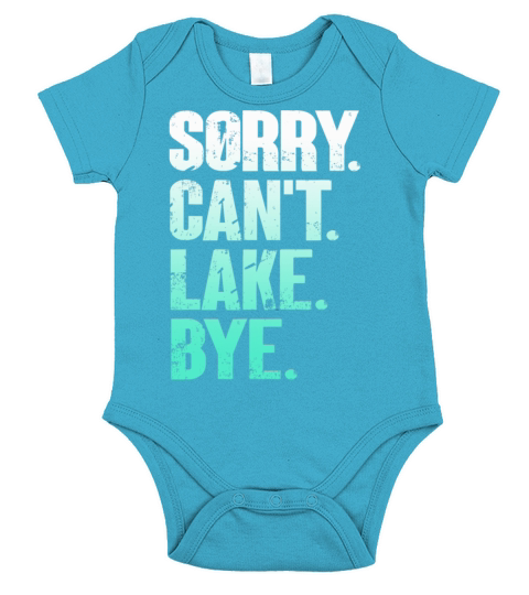 Sorry I Cant Lake Bye Funny Lake Vintage Style Short Sleeve Baby One-Piece