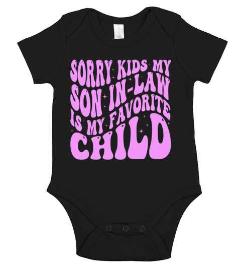 Sorry Kids My Son In Law Is My Favorite Child Short Sleeve Baby One-Piece