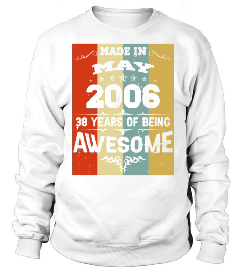 May 2006 Vintage Birthday Present Sweatshirt Unisex