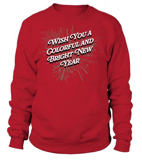 Wish You a Colorful and Bright New Year Positivity Sweatshirt Unisex