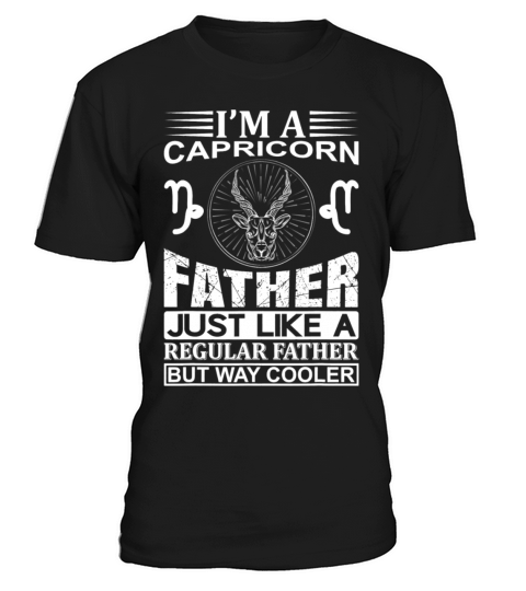 im a Capricorn Father shirt funny Capricorn T-Shirt Unisex