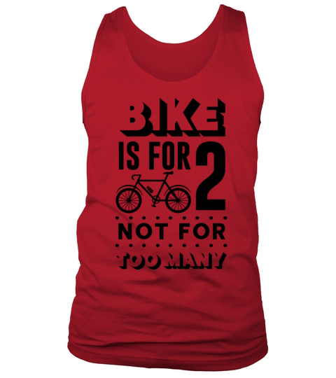Bike Is For 2 Not For Too Many Live Life On Wheels Tank Top Unisex