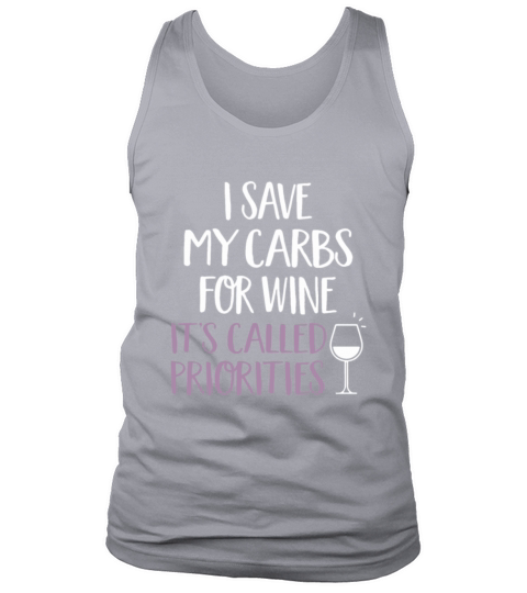 i save my carbs for wine its called priorities Tank Top Unisex