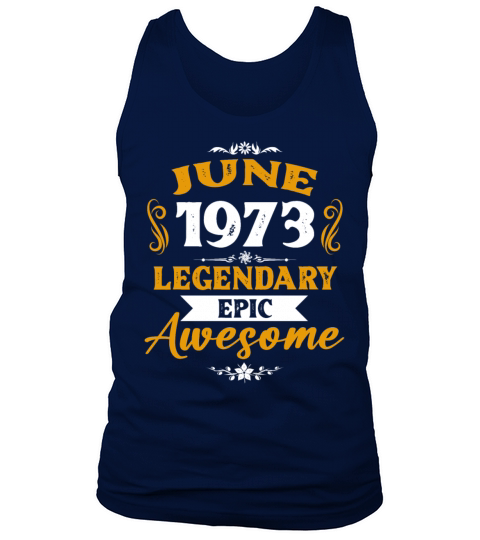 June 1973 Legendary Birthday Present Tank Top Unisex
