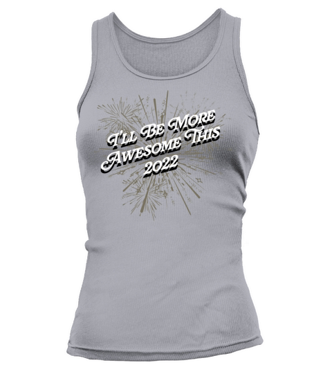 Ill Be More Awesome this 2022 Happy New Year Posit Tank top Woman