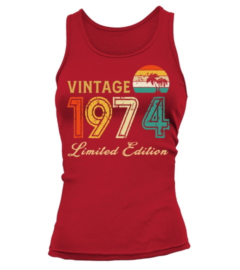 Vintage 1974 Limited Edition Made In 1974 Birthday Tank top Woman