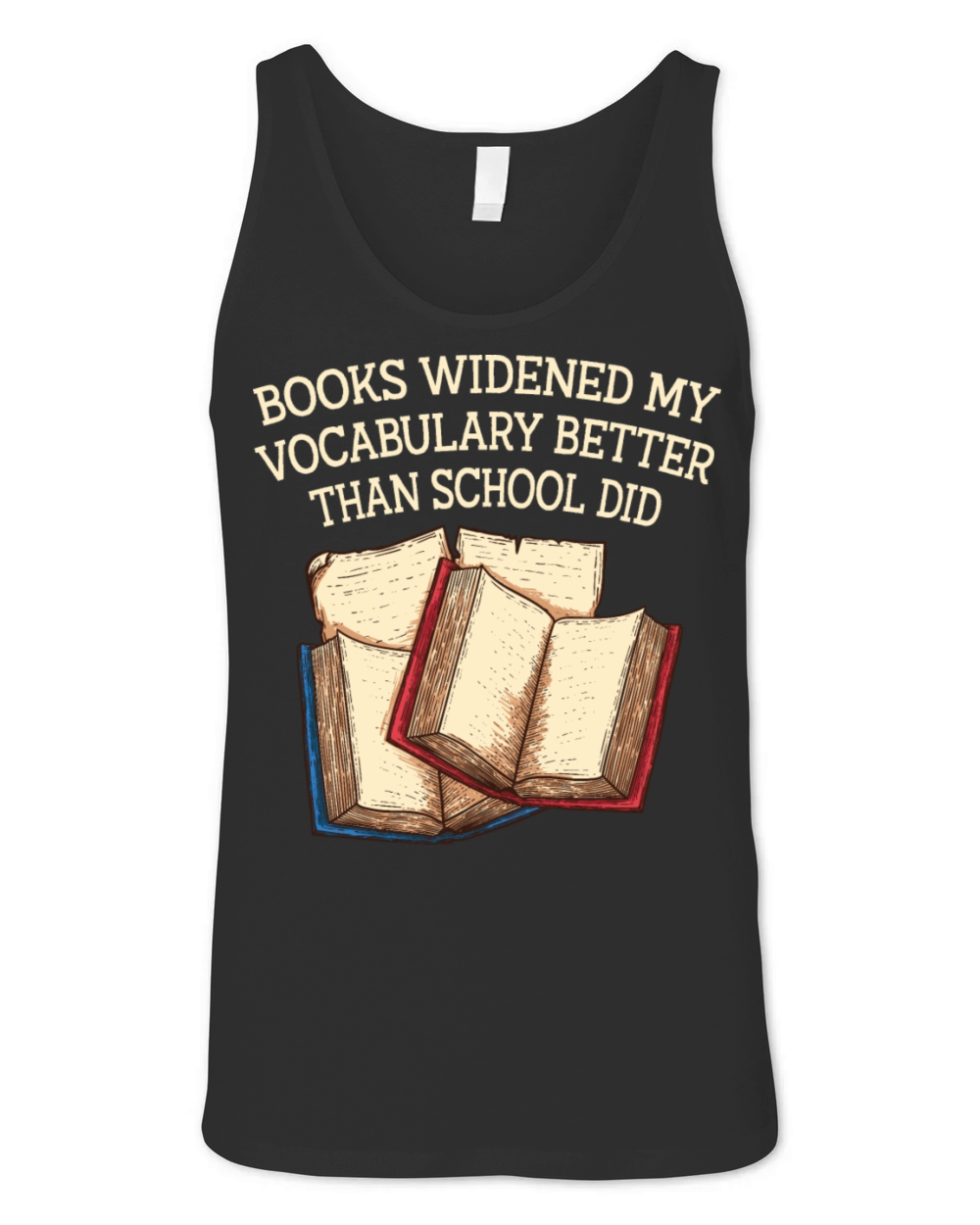 Books Widened My Vocabulary Book Lover Sayings Boo Unisex Jersey Tank