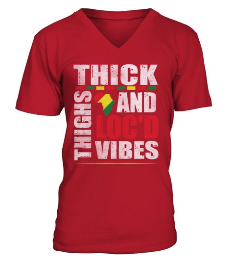 Thick Thighs And Locd Vibes Juneteenth V-Neck T-shirt