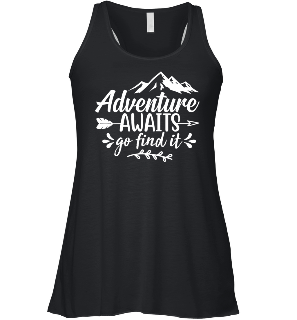 Adventure Awaits go find it Adventure Quote Women's Flowy Tank Top
