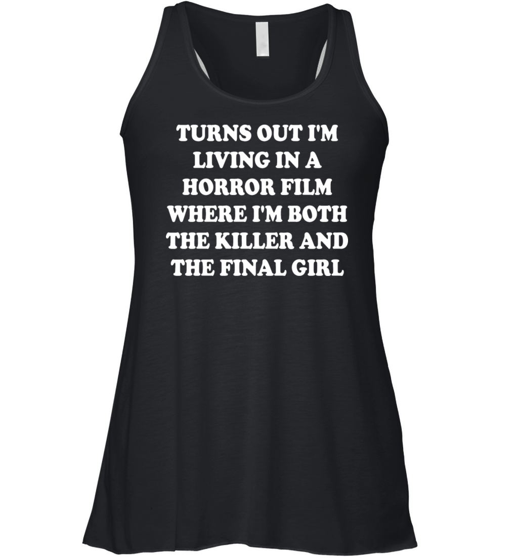 TURNS OUT IM LIVING IN A HORROR FILM Women's Flowy Tank Top