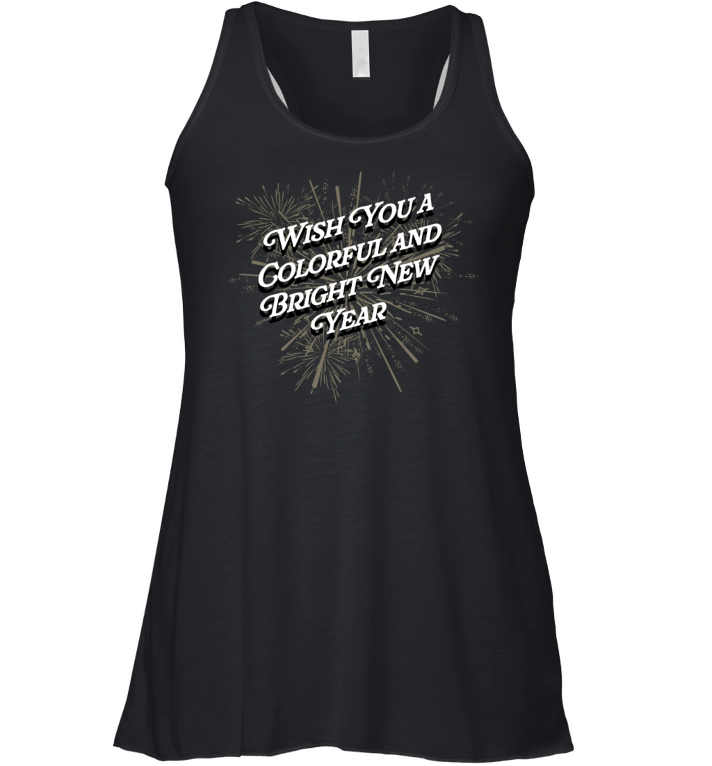 Wish You a Colorful and Bright New Year Positivity Women's Flowy Tank Top
