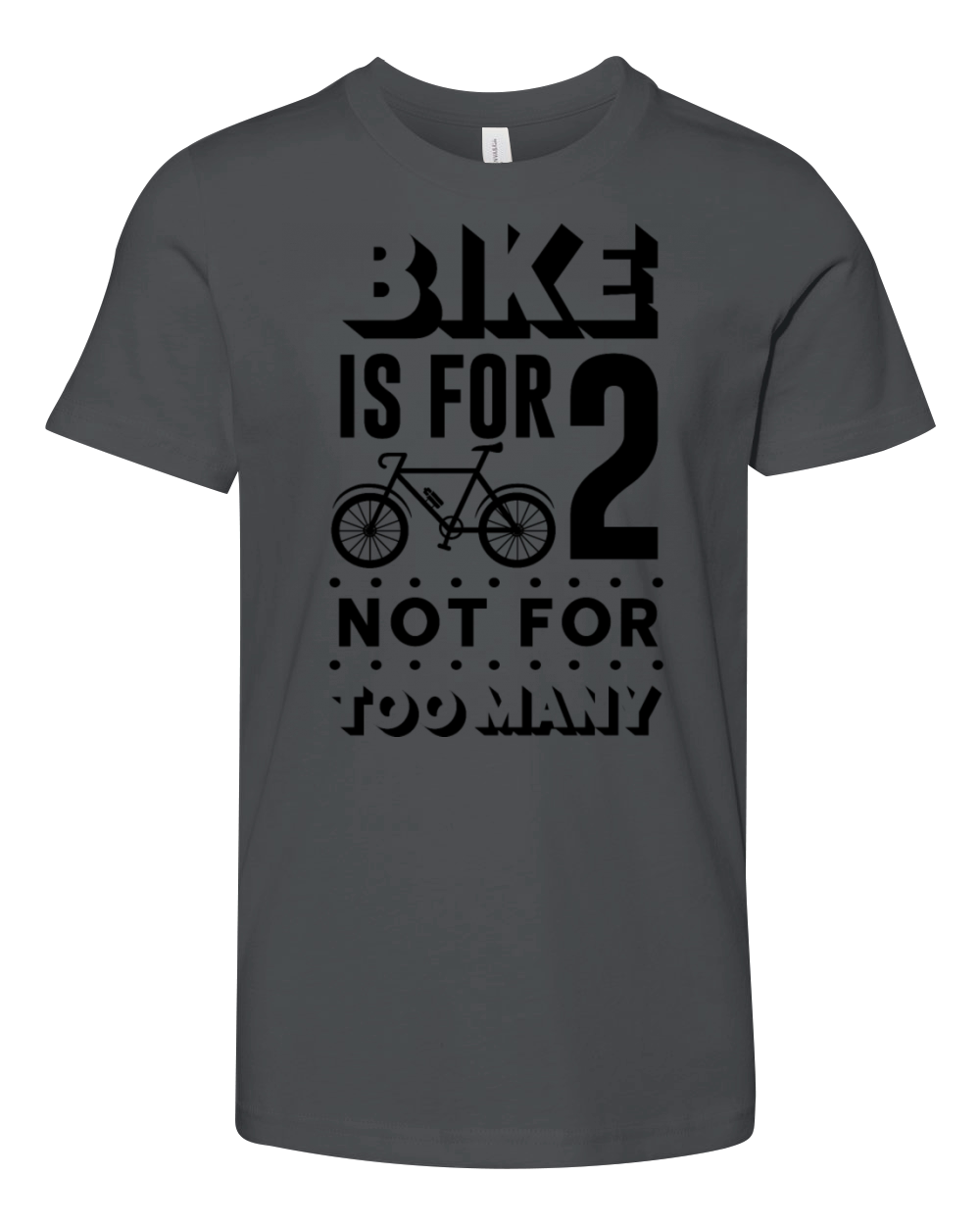 Bike Is For 2 Not For Too Many Live Life On Wheels Youth Unisex Jersey Tee