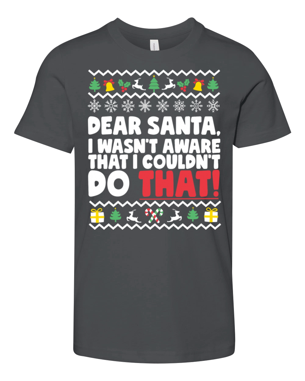 Dear Santa I Wasn t Aware That I Couldn t Do That Youth Unisex Jersey Tee