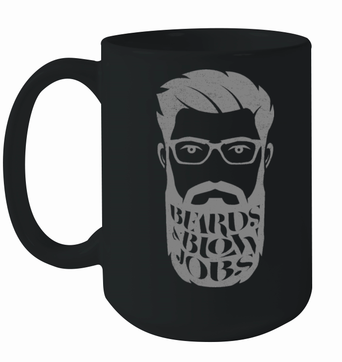 Beards and blow jobs Ceramic Mug