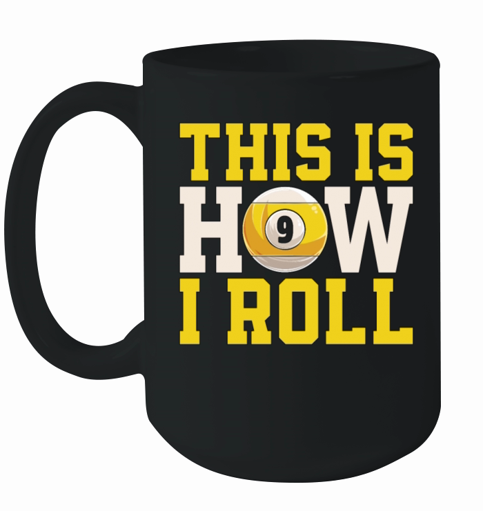 Cue Sports This Is How I Roll Billiard Pool Player Ceramic Mug