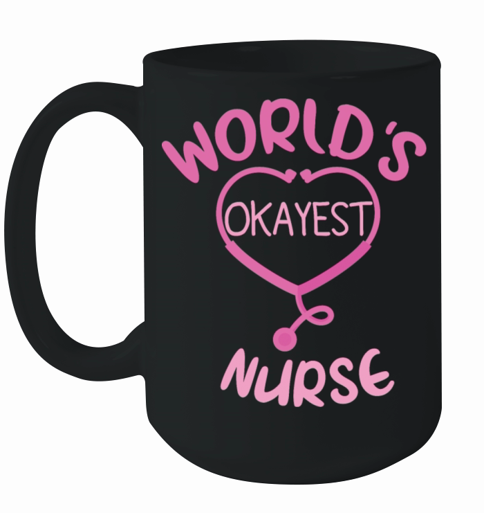 Funny Gift For Nurse Worlds Okayest Nurse Ceramic Mug