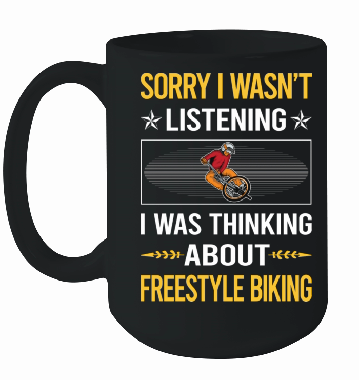 Sorry I Was Not Listening Freestyle Biking Ceramic Mug